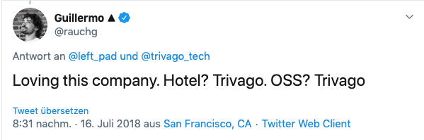 'Quote from Guillermo Rauch: Loving this company. Hotel? Trivago. OSS? Trivago.'